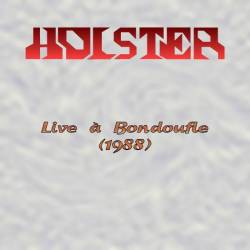 Holster : Live à Bondoufle Holster : Live à Bondoufle